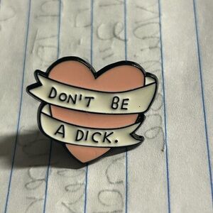 Inappropriate Humor Pin - Don’t Be A Dick - Old School Tattoo Style Heart Banner
